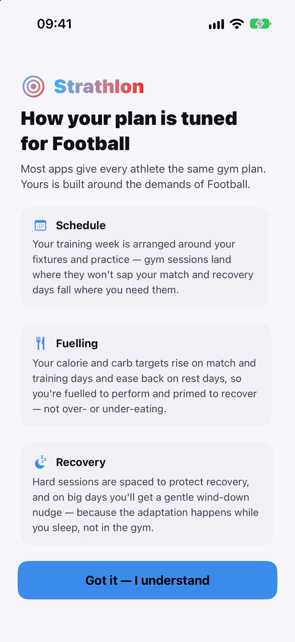 How your plan is tuned for Football: Schedule, Fuelling and Recovery sections explaining how the plan fits around the sport, with the Got it — I understand button.