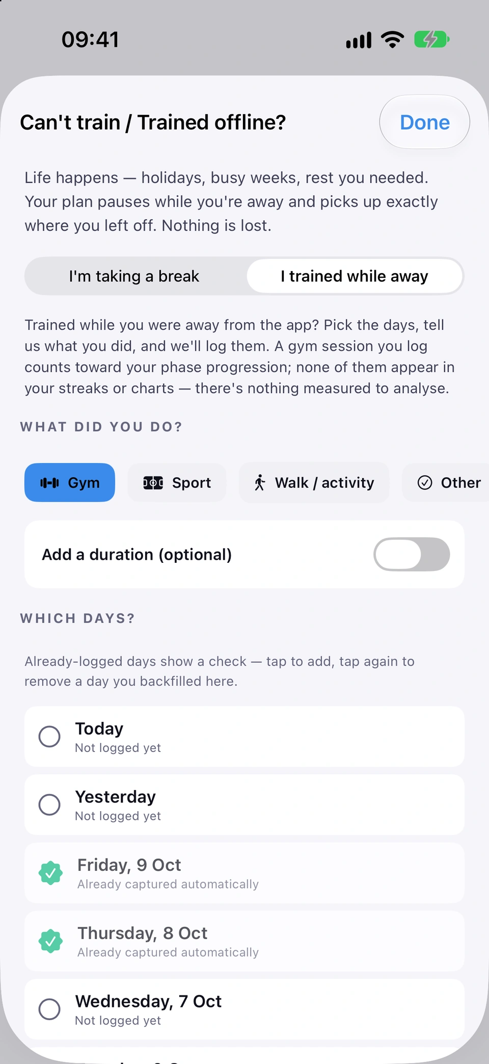 The I trained while away side of the sheet: WHAT DID YOU DO? with Gym, Sport, Walk / activity and Other, an Add a duration (optional) switch, and WHICH DAYS? listing recent days, with days already captured automatically ticked.