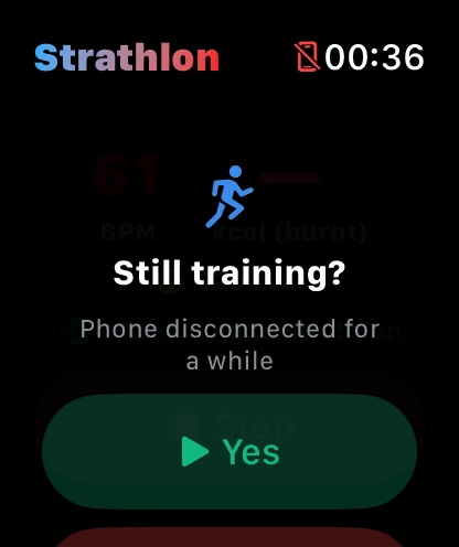The watch asking Still training? after the phone has been disconnected for a while, with a Yes button.